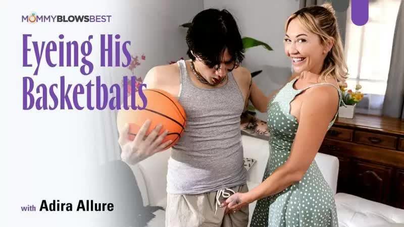 Mommy Blows Best Adira Allure Eyeing His Basketballs 2026 Hotandhottersite Porn Video